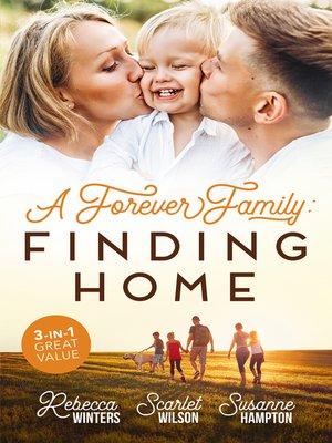 cover image of A Forever Family: Finding Home / A Marriage Made in Italy / The Boy Who Made Them Love Again / A Baby to Bind Them